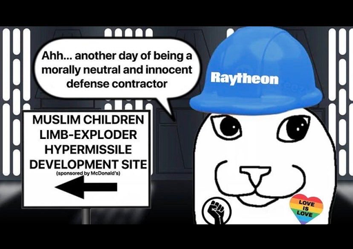 Raytheon worker with a Black Lives Matter and Love is Love sticker going to work at the Muslim Children Limb-Exploder Hyper Missile Development Site (sponsored by McDonalds) saying: "Ahh, another day of being a morally neutral and innocent defense contractor"