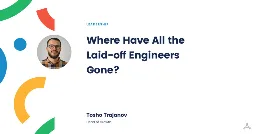Where Have All the Laid-off Engineers Gone? | Adeva